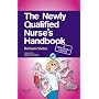 The Newly Qualified Nurse's Handbook: A Survival Guide
