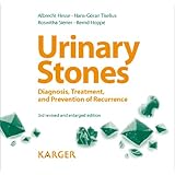 Urinary Stones: Diagnosis, Treatment, and Prevention of Recurrence by Albrecht Hesse Bonn, Hans-Goran Tiselius, Roswitha Siener and Bonn Bernd Hoppe