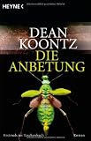 Die Anbetung: Roman - Dean Koontz