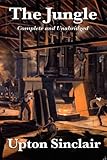 The Jungle: Complete and Unabridged by Upton Sinclair