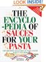 The Encyclopedia of Sauces for Your Pasta: The Greatest Collection of Pasta Sauces Ever in One Book