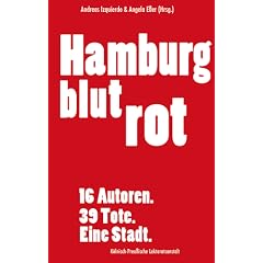 Hamburg blutrot: 16 Autoren. 39 Tote. Eine Stadt.