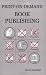 Books : Print-on-Demand Book Publishing: A New Approach To Printing And Marketing Books For Publishers And Self-Publishing Authors [Paperback]