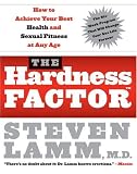 The Hardness Factor (TM): How to Achieve Your Best Health and Sexual Fitness at Any Age