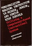 Personalizing reading instruction in middle, junior, and senior high schools: Utilizing a competency-based instructional system