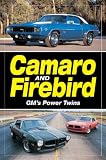 Camaro & Firebird: GM's Power Twins: GM's Power Twins