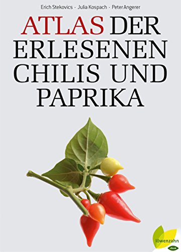 Atlas der erlesenen Chilis und Paprika (German Edition)