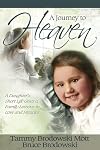 A Journey to Heaven: A Daughter's Short Life Gives a Family Lessons in Love and Miracles 