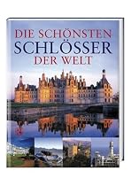 Die sch&ouml;nsten Schl&ouml;sser der Welt