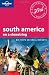 South America on a Shoestring: Big Trips on Small Budgets (Lonely Planet Shoestring Guide)