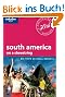 South America on a Shoestring: Big Trips on Small Budgets (Lonely Planet South America on a Shoestring)