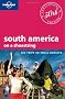 South America on a Shoestring: Big Trips on Small Budgets (Lonely Planet Shoestring Guide)
