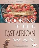 Cooking the East African Way (Cooking Around the World Set 2)