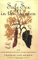 Safe Sex in the Garden: And Other Propositions for an Allergy-Free World