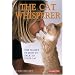 The Cat Whisperer: The Secret of How to Talk to Your Cat