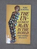 The unluckiest man in the world, and similar disasters