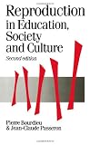 Reproduction in Education, Society and Culture (Theory, Culture & Society)