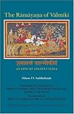 The Rāmāyaṇa of Vālmīki : an epic of ancient India