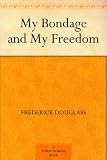 My Bondage and My Freedom