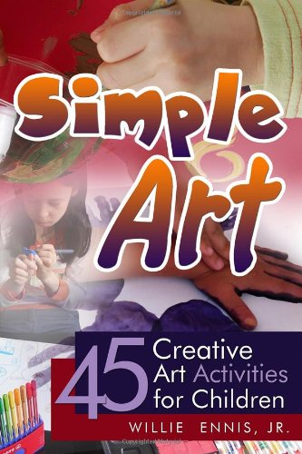 Simple Art: 45 Creative Art Activities for Children