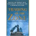 Trading In The Zone: Master The Market With Confidence, Discipline And A Winning