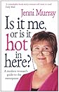 Is It Me or Is It Hot in Here?