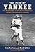 The Perfect Yankee: The Incredible Story of the Greatest Miracle in Baseball History