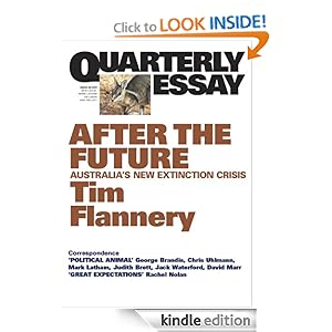 Quarterly Essay 48 After the Future: Australia's New Extinction Crisis [Kindle Edition]