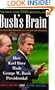 Bush's Brain: How Karl Rove Made George W. Bush Presidential