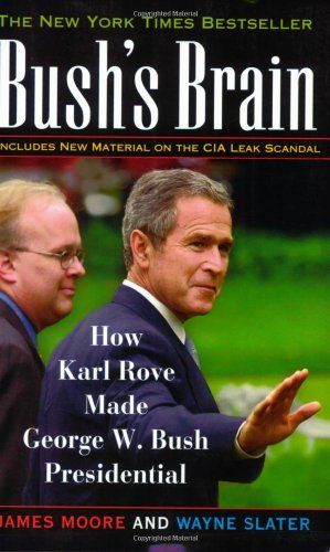 Bush's Brain: How Karl Rove Made George W. Bush Presidential - Paperback