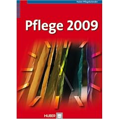 Pflege 2009. Huber Pflegekalender
