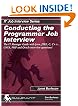 Conducting the Programmer Job Interview: The IT Manager Guide with Java, J2EE, C, C++, UNIX, PHP and Oracle interview questions! (IT Job Interview series)