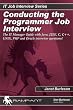 Conducting the Programmer Job Interview: The IT Manager Guide with Java, J2EE, C, C++, UNIX, PHP and Oracle interview questions! (IT Job Interview series)