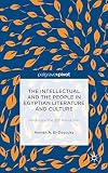The intellectual and the people in Egyptian literature and culture : Amara and the 2011 Revolution