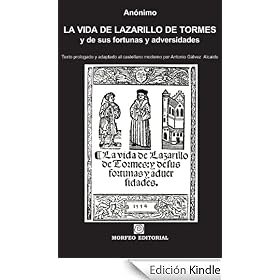 La vida de Lazarillo de Tormes, y de sus fortunas y adversidades (texto adaptado al castellano moderno por Antonio G�lvez Alcaide).