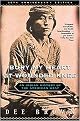 Bury My Heart at Wounded Knee (An Indian History of the American West) (Anniversary) (Paperback)