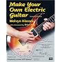 Make Your Own Electric Guitar