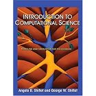  Introduction to Computational Science: Modeling and Simulation for the Sciences  by Computational Sciences