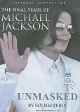 Unmasked: The Final Years of Michael Jackson