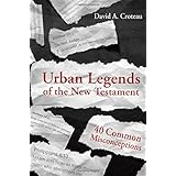 urban legends of the new testament 40 common misconceptions