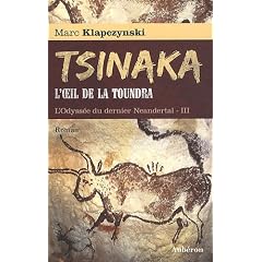 L'Odyss�e du dernier Neandertal, tome 3 : Tsinaka, l'oeil de la toundra