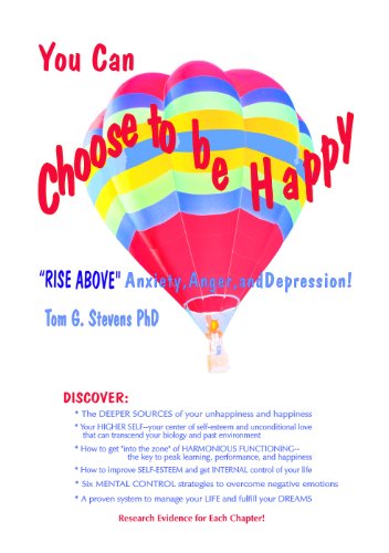 You Can Choose To Be Happy: Rise Above Anxiety, Anger, and Depression (with Research Results)