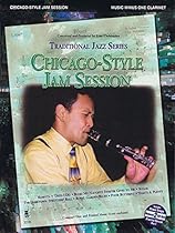Chicago-Style Jam Session - Traditional Jazz Series: Music Minus One Clarinet Deluxe 2-CD Set Chicago-Style Jam Session - Traditional Jazz Series: Music Minus One Clarinet Deluxe 2-CD Set