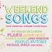 Weekend Songs