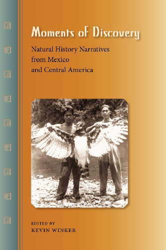 Moments of Discovery: Natural History Narratives from Mexico and Central America