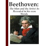 Beethoven:theManandtheArtistAsRevealedinhisownWords[Illustrated]