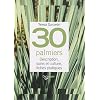 30 Palmiers : Description, soins et culture, fiches pratiques