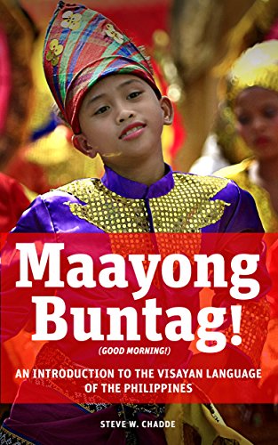 Maayong Buntag!: An Introduction to the Visayan Language of the Philippines