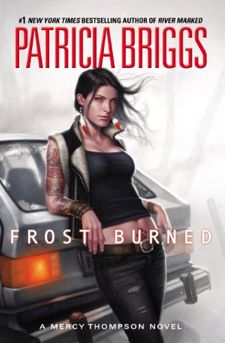 Frost Burned (MERCY THOMPSON) by Patricia Briggs