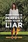 Everything Is Perfect When You're a Liar